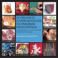 Az origami és a papírhajtogatás technikáinak enciklopédiája